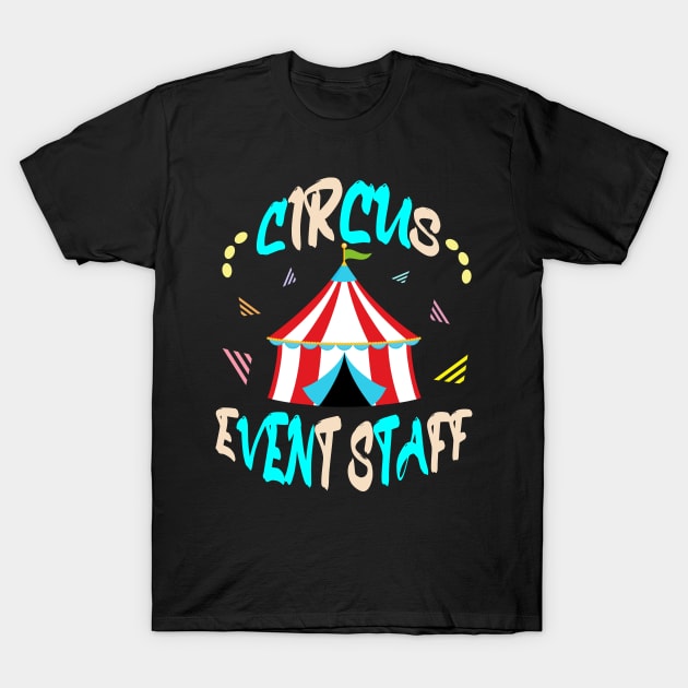 circus event staff T-Shirt by Darwish